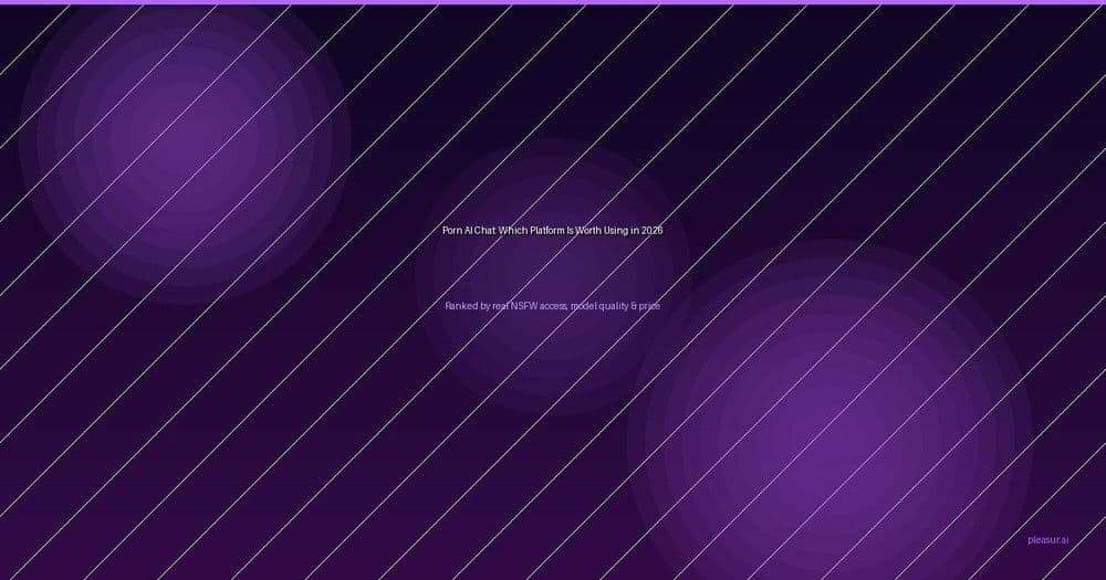 Porn AI Chat: Which Platform Is Actually Worth Using in 2026